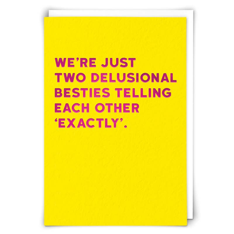 Delusional Besties Greeting Card by Cloud Nine