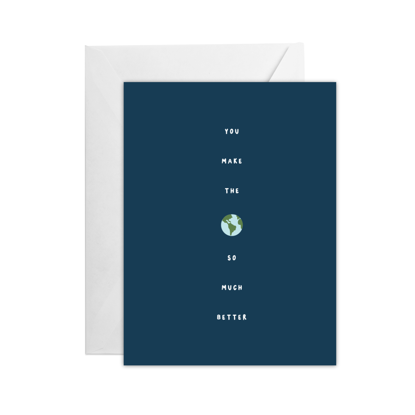 You Make the World Better Greeting Card