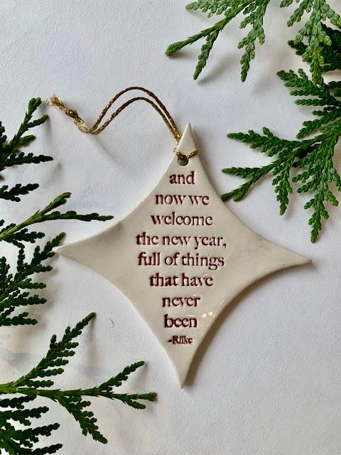 Ceramic Ornament: Star and now we welcome the new year Rilke