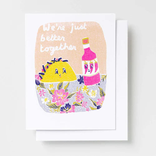We’re just better together - Taco