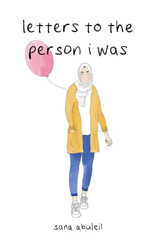 letters to the person i was by Sana  Abuleil