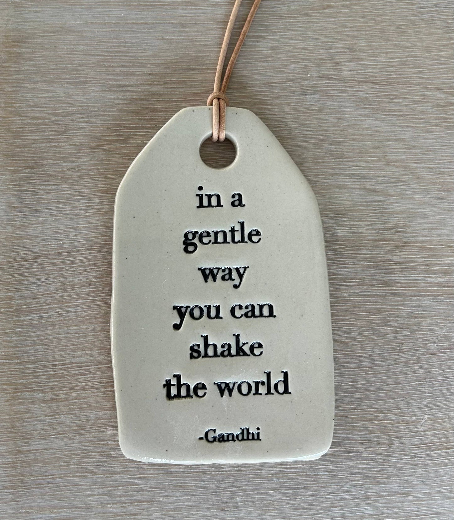 Ceramic Quote Tag: in a gentle way Gandhi
