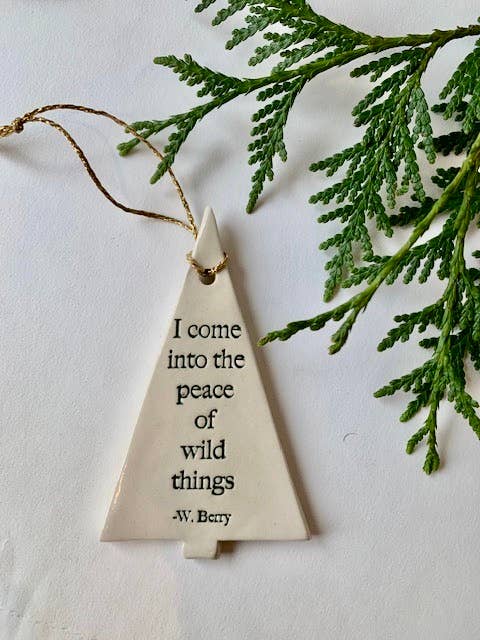 Ceramic Ornament Tag: Tree with peace of wild things quote Wendell Berry
