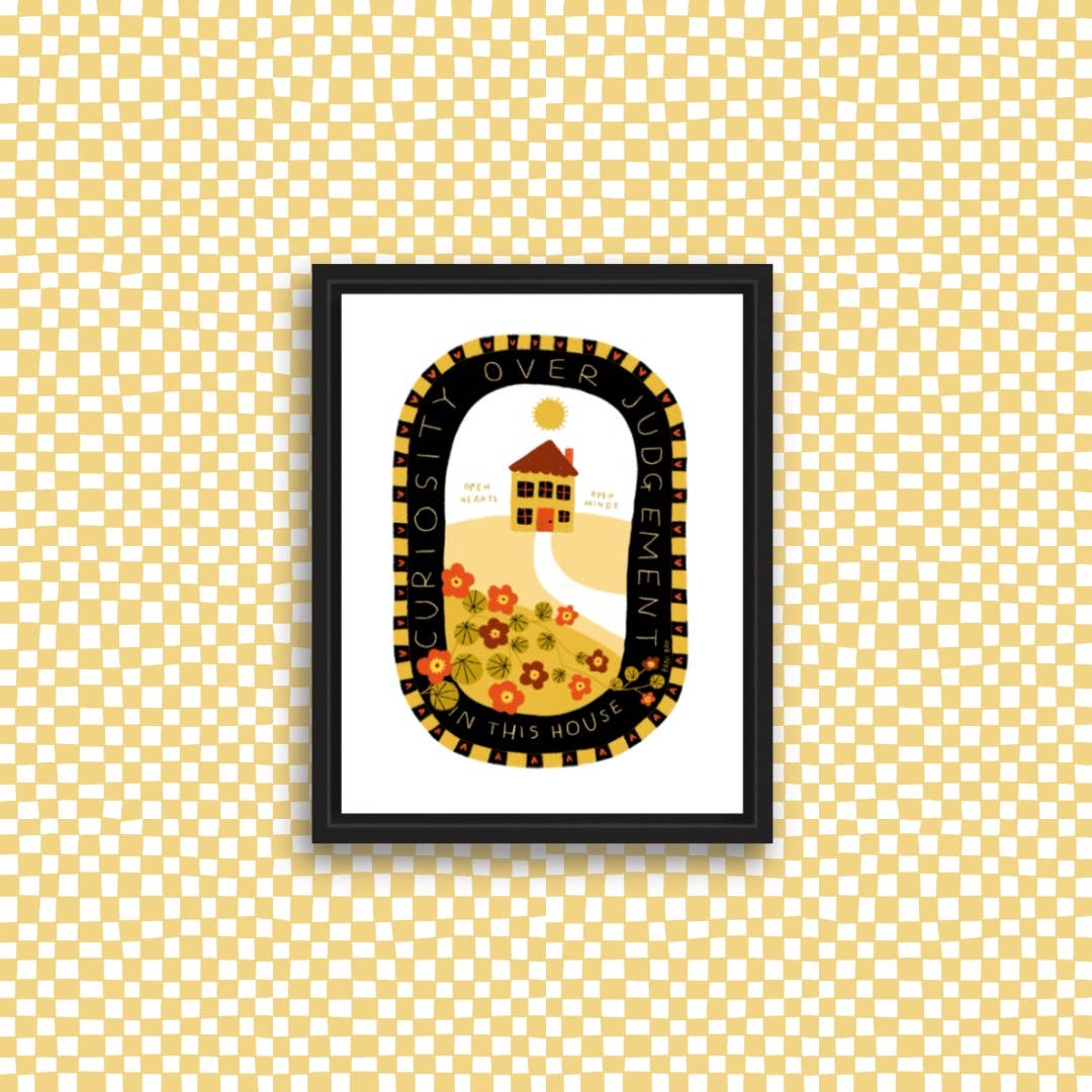 CURIOSITY OVER JUDGEMENT IN THIS HOUSE Art Print