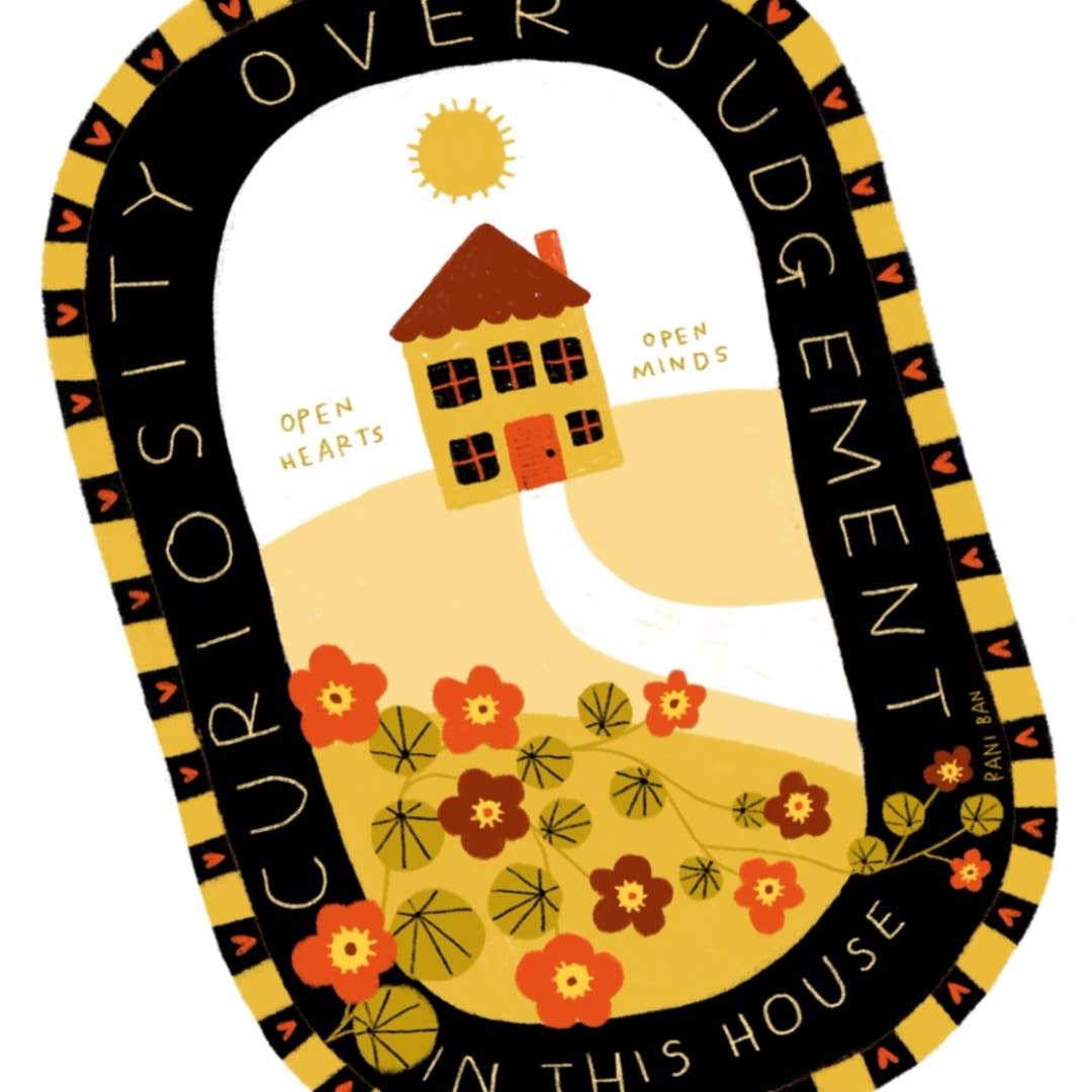 CURIOSITY OVER JUDGEMENT IN THIS HOUSE Art Print